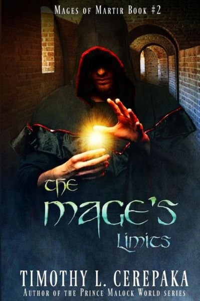 Cover for Timothy L Cerepaka · The Mage's Limits: Mages of Martir Book #2 (Paperback Book) (2015)