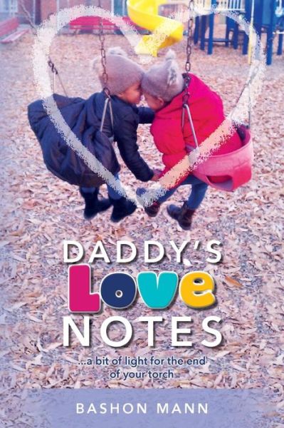 Cover for Bashon Mann · Daddy's Love Notes : ...a bit of light for the end of your torch (Paperback Book) (2015)