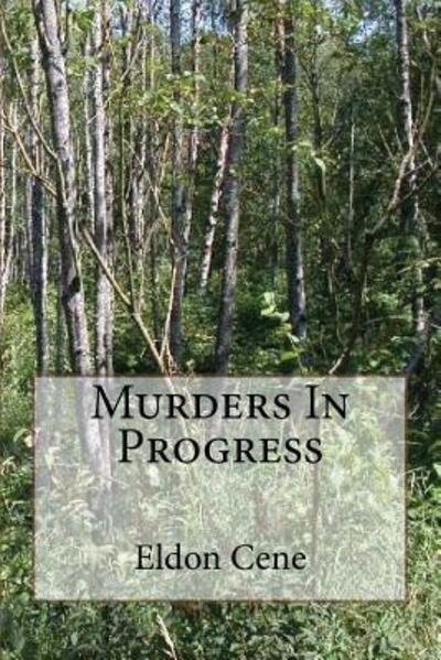 Cover for Eldon Cene · Murders In Progress (Paperback Book) (2016)