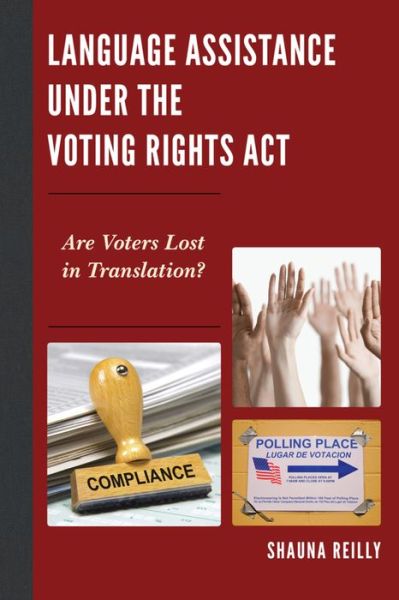 Cover for Shauna Reilly · Language Assistance under the Voting Rights Act: Are Voters Lost in Translation? (Hardcover Book) (2015)