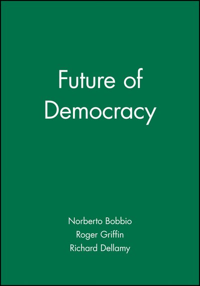 Cover for Bobbio, Norberto (University of Turin) · Future of Democracy (Paperback Book) (1987)