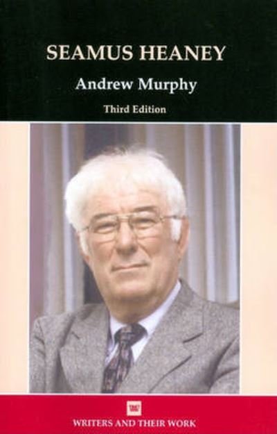 Cover for Andrew Murphy · Seamus Heaney - Writers and Their Work (Paperback Book) [3 Revised edition] (2010)