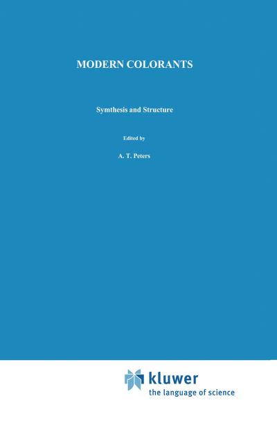 Cover for A T Peters · Modern Colourants: Synthesis and Structure - Advances in Color Chemistry Series (Closed) (Hardcover Book) (1994)