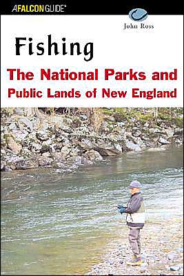 Cover for John Ross · Fishing the National Parks and Public Lands of New England (Paperback Book) (2001)