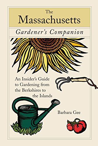 Cover for Barbara Gee · Massachusetts Gardener's Companion: An Insider's Guide To Gardening From The Berkshires To The Islands - Gardening Series (Paperback Book) [1st edition] (2007)