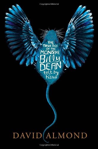 Cover for David Almond · The True Tale of the Monster Billy Dean (Hardcover Book) (2014)