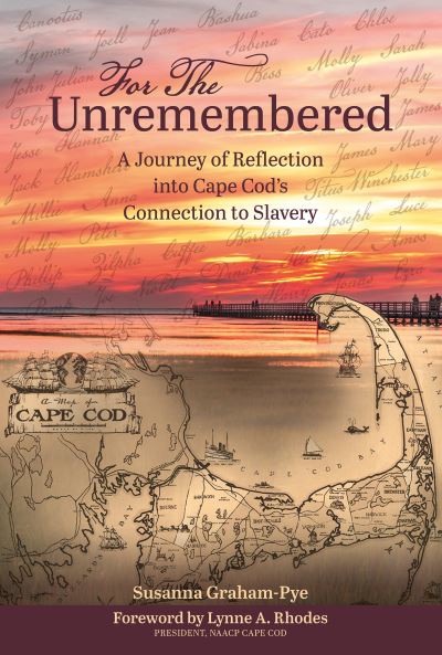 For the Unremembered: A Journey of Reflection into Cape Cod's Connection to Slavery - Susanna Graham-Pye - Books - Schiffer Publishing - 9780764369094 - June 28, 2025