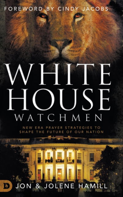 Cover for Jon Hamill · White House Watchmen: New Era Prayer Strategies to Shape the Future of Our Nation (Hardcover Book) (2020)