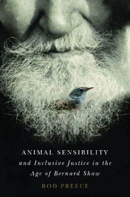 Cover for Rod Preece · Animal Sensibility and Inclusive Justice in the Age of Bernard Shaw (Hardcover Book) (2011)