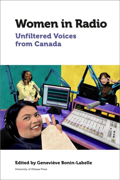 Cover for Geneviève A. Bonin-Isabelle · Women in Radio Unfiltered Voices from Canada (Hardcover Book) (2020)