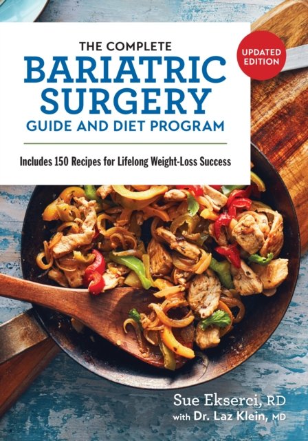 Cover for Sue Ekserci · The Complete Bariatric Surgery Guide and Diet Program: Includes 150 Recipes for Lifelong Weight-Loss Success (Paperback Book) (2022)