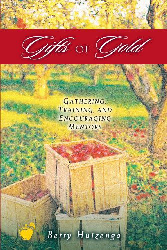 Gifts of Gold (Apples of Gold Series) - Betty Huizenga - Books - David C. Cook - 9780781438094 - June 26, 2002