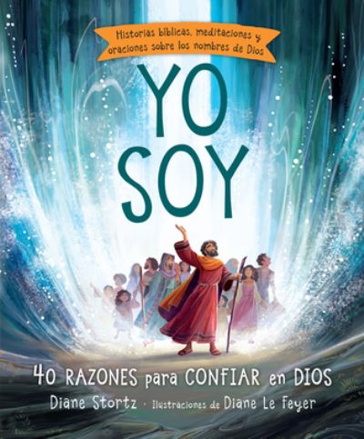 Yo Soy: 40 Razones Para Confiar En Dios - Diane Stortz - Books - Unilit - 9780789924094 - 2017