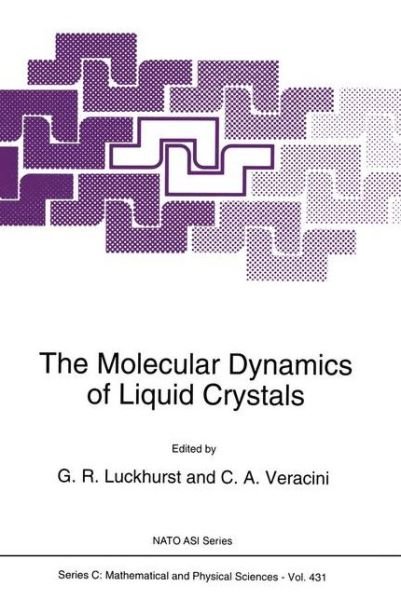 Cover for G R Luckhurst · The Molecular Dynamics of Liquid Crystals: Proceedings of the Nato Advanced Study Institute, Il Ciocca, Barga, Italy, September 11-23, 1989 - Nato Science Series C (Innbunden bok) (1994)