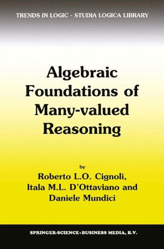 Cover for R.L. Cignoli · Algebraic Foundations of Many-Valued Reasoning - Trends in Logic (Hardcover Book) [2000 edition] (1999)