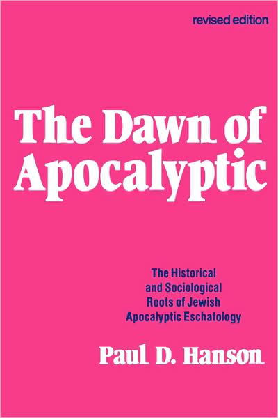 Cover for Paul D. Hanson · The Dawn of Apocalyptic: The Historical &amp; Sociological Roots of Jewish Apocalyptic Eschatology (Paperback Book) [Revised edition] (1984)