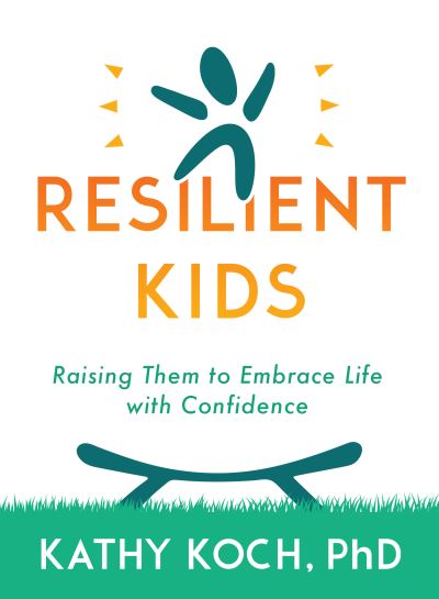 Cover for Kathy Koch Phd · Raising Resilient Kids (Paperback Book) (2022)