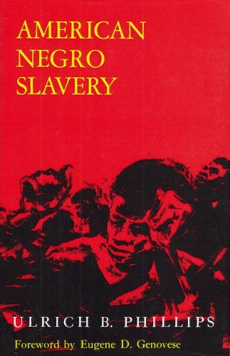 Cover for Ulrich Bonnell Phillips · American Negro Slavery: A Survey of the Supply, Employment, and Control of Negro Labor as Determined by the Plantation Regime (Paperback Book) [1st Paperback Ed edition] (1966)
