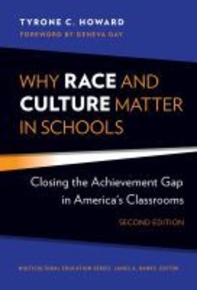 Cover for Tyrone C. Howard · Why Race and Culture Matter in Schools: Closing the Achievement Gap in America's Classrooms - Multicultural Education Series (Paperback Book) [2 Revised edition] (2020)