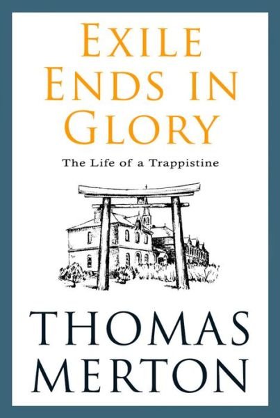 Cover for Thomas Merton · Exile Ends in Glory (Pocketbok) (2015)