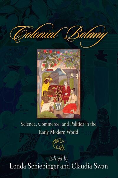 Cover for Londa Schiebinger · Colonial Botany: Science, Commerce, and Politics in the Early Modern World (Paperback Book) (2007)