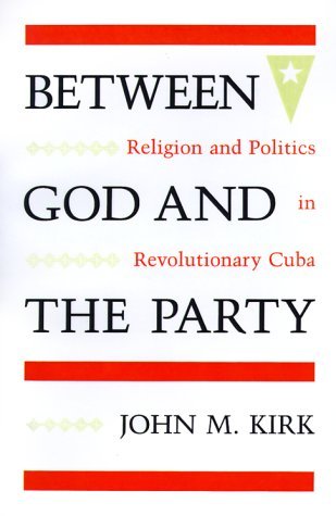 Cover for John M. Kirk · Between God and the Party: Religion and Politics in Revolutionary Cuba (Paperback Book) (1998)
