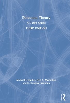Cover for Hautus, Michael J. (University of Liverpool, UK) · Detection Theory: A User's Guide (Hardcover Book) (2021)