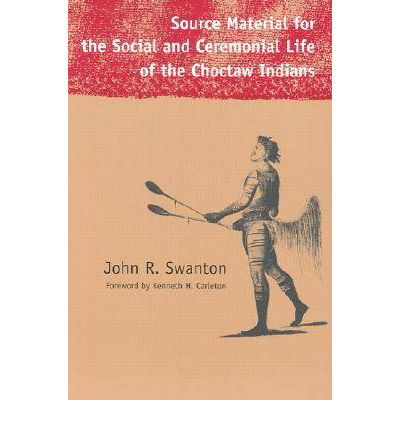 Cover for John Reed Swanton · Source Material for the Social and Ceremonial Life of the Choctaw Indians - Contemporary American Indian Studies (Paperback Book) [New edition] (2001)