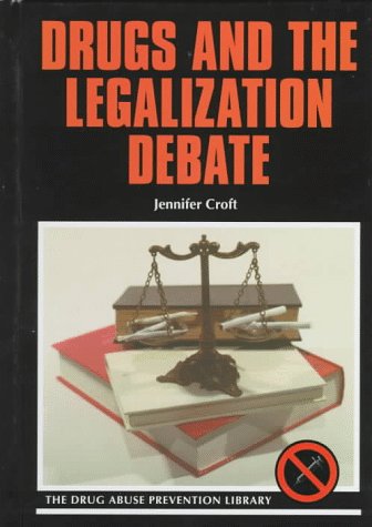 Cover for Jennifer Croft · Drugs and the Legalization Debate (Drug Abuse Prevention Library) (Hardcover Book) (1997)