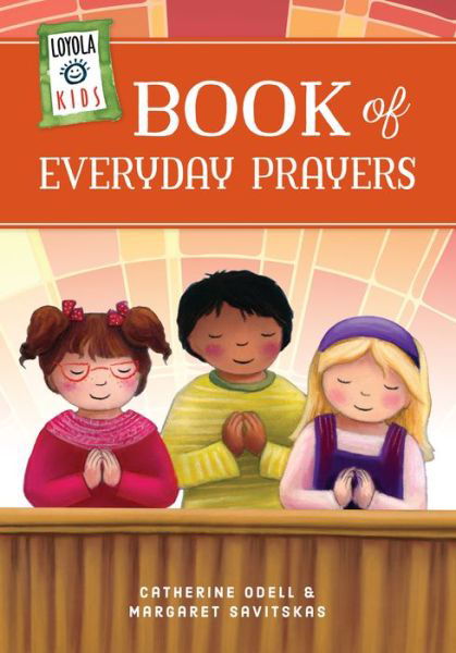 Cover for Catherine Odell · Loyola Kids Book of Everyday Prayers (Hardcover Book) (2002)