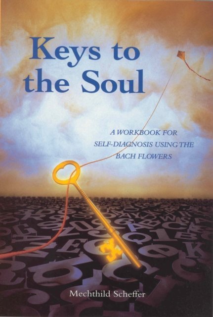 Cover for Mechthild Scheffer · Keys To The Soul: A Workbook for Self-Diagnosis Using the Bach Flowers (Paperback Book) (1998)