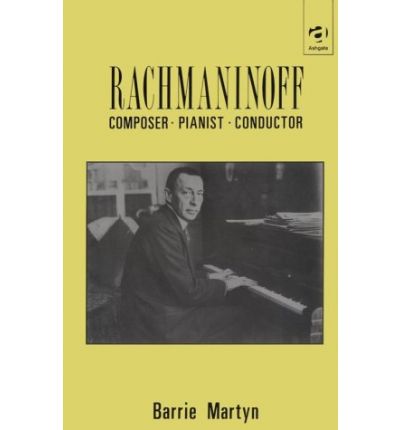 Cover for Barrie Martyn · Rachmaninoff: Composer, Pianist, Conductor (Hardcover Book) [New edition] (1990)