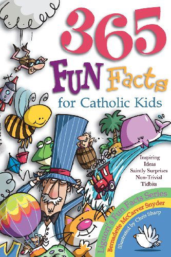 Cover for Bernadette McCarver Snyder · 365 Fun Facts for Catholic Kids (Paperback Book) (1989)