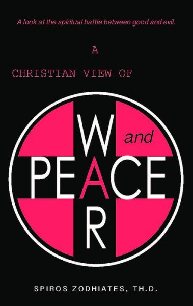 Cover for Spiros Zodhiates · A Christian View of War and Peace (Paperback Book) (2002)