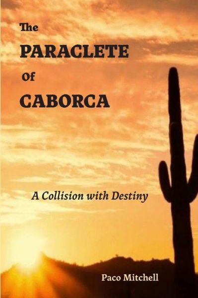 Cover for Paco Mitchell · The Paraclete of Caborca (Paperback Book) (2020)