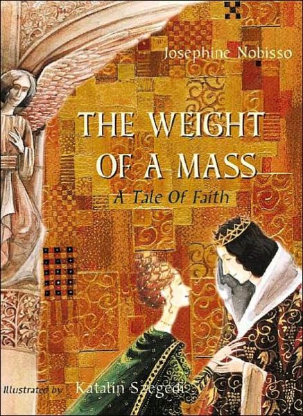 Cover for Josephine Nobisso · The Weight of a Mass: A Tale of Faith (Hardcover Book) (2002)