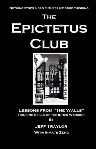 Jeff Traylor · The Epictetus Club: Lessons from the Walls (Paperback Book) (2004)