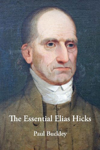 The Essential Elias Hicks - Paul Buckley - Książki - Inner Light Books - 9780983498094 - 10 października 2013