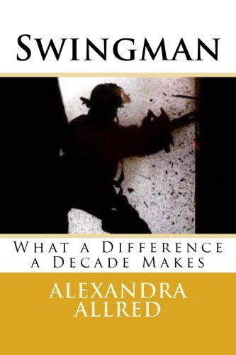 Cover for Alexandra Allred · Swingman: What a Difference a Decade Makes (Paperback Book) (2013)