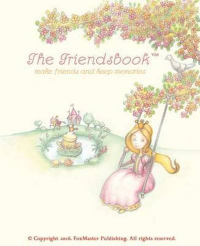 Cover for FoxMaster Publishing · The Friendsbook: Princesses (Hardcover Book) (2016)