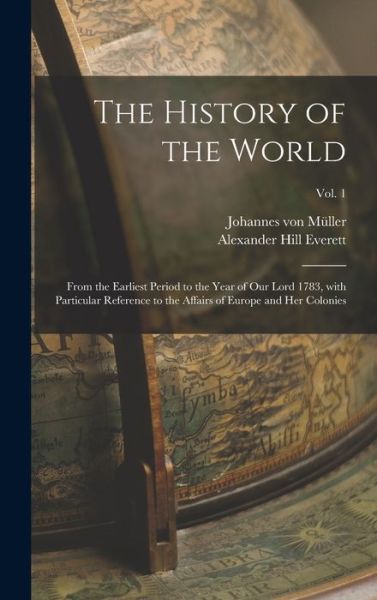 Cover for Johannes Von 1752-1809 Muller · The History of the World (Hardcover Book) (2021)