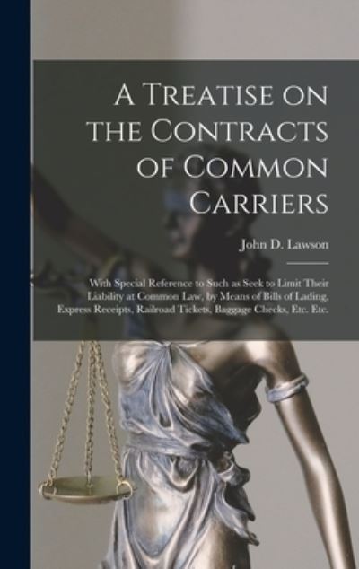 Cover for John D (John Davison) 1852- Lawson · A Treatise on the Contracts of Common Carriers [microform] (Hardcover Book) (2021)