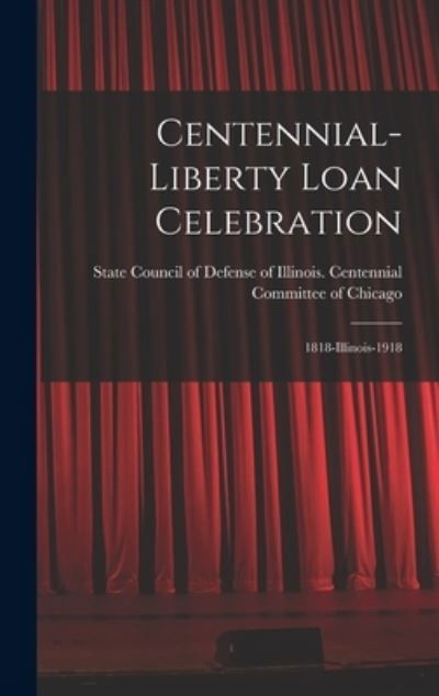 Cover for State Council of Defense of Illinois · Centennial-Liberty Loan Celebration (Hardcover Book) (2021)