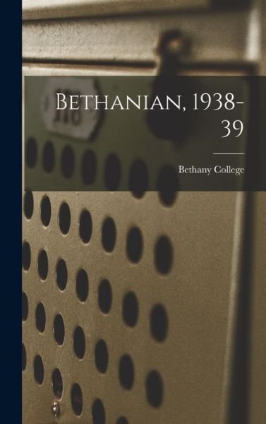 Cover for Bethany College · Bethanian, 1938-39 (Inbunden Bok) (2021)