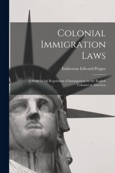 Cover for Emberson Edward 1864- Proper · Colonial Immigration Laws (Paperback Bog) (2021)