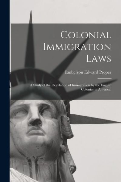 Cover for Emberson Edward 1864- Proper · Colonial Immigration Laws (Pocketbok) (2021)