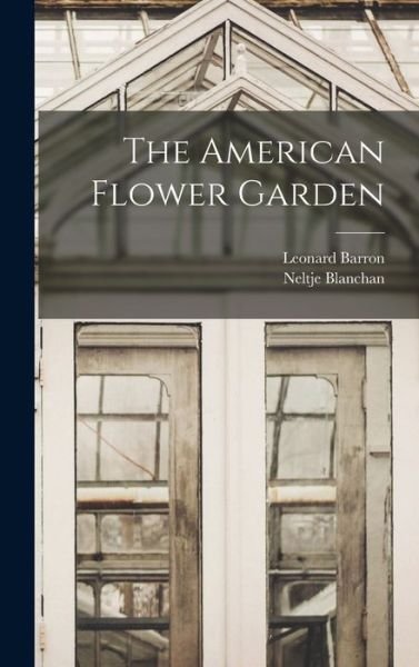 Cover for Neltje Blanchan · American Flower Garden (Book) (2022)