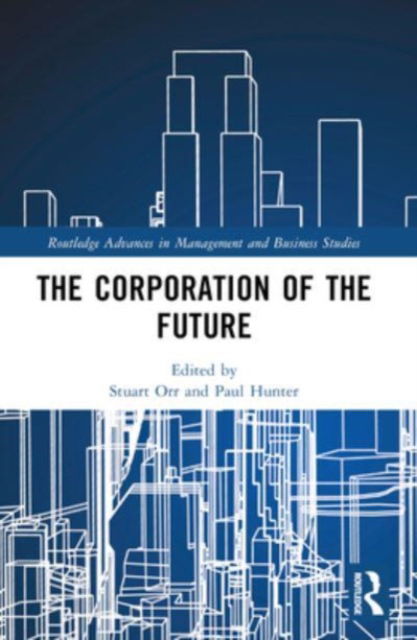 The Corporation of the Future - Routledge Advances in Management and Business Studies (Paperback Book) (2024)