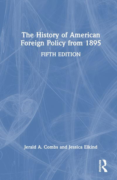 Cover for Jerald A. Combs · The History of American Foreign Policy from 1895 - xx xx (Hardcover bog) (2024)