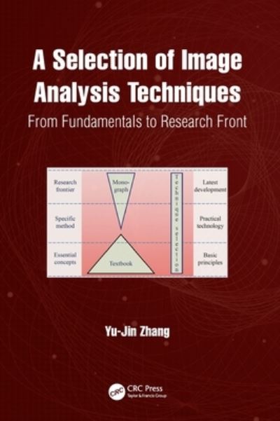 A Selection of Image Analysis Techniques: From Fundamental to Research Front - Yu-Jin Zhang - Books - Taylor & Francis Ltd - 9781032351094 - October 5, 2022